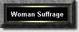 The Woman Suffrage Timeline: law and history of women's suffrage and politics in the United States