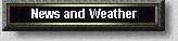 NEWS, WEATHER, PERIODICALS