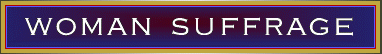 The Woman Suffrage Timeline and related articles