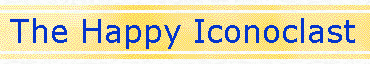 The Happy Iconoclast