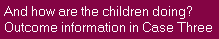 outcome information in Case Three