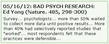 Psychologists torture experiments and data until they produce positive results.