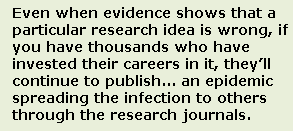 Much of what medical researchers conclude in their studies is misleading, exaggerated, 
or flat-out wrong. So why are doctors -- to a striking extent -- still drawing upon misinformation in their everyday practice?
