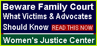 Beware Family Court:  
What Victims and Advocates Should Know