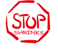 STOP SHRINKS