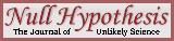 Null Hypothesis - The Journal of Unlikely Science