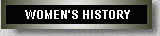 WOMEN'S HISTORY