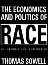 The Economics and Politics of Race: An International Perspective, by Thomas Sowell