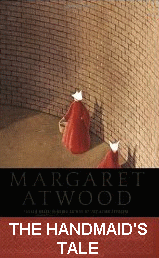 Atwood: 
The Handmaid's Tale
