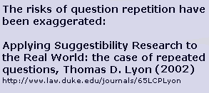 Stop overblowing the child suggestibility research:  children are not that suggestible.  Article by Prof. Thomas D. Lyon.