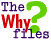 The Why Files