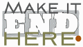 Make It End Here