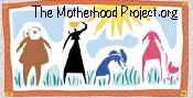THE MOTHERHOOD PROJECT